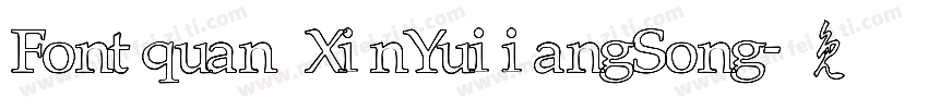 Fontquan XinYuiiangSong字体转换